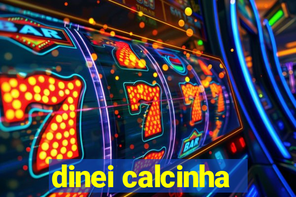 dinei calcinha